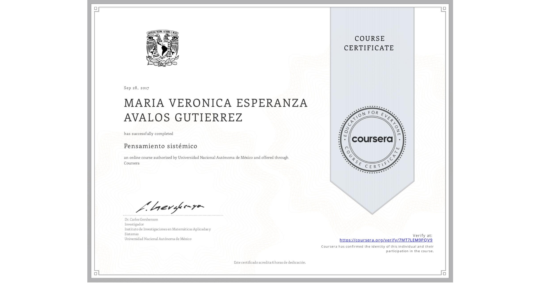 View certificate for MARIA VERONICA ESPERANZA  AVALOS GUTIERREZ, Pensamiento sistémico, an online non-credit course authorized by Universidad Nacional Autónoma de México and offered through Coursera