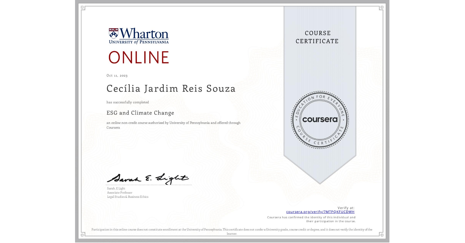 View certificate for Cecília Jardim Reis Souza, ESG and Climate Change, an online non-credit course authorized by University of Pennsylvania and offered through Coursera