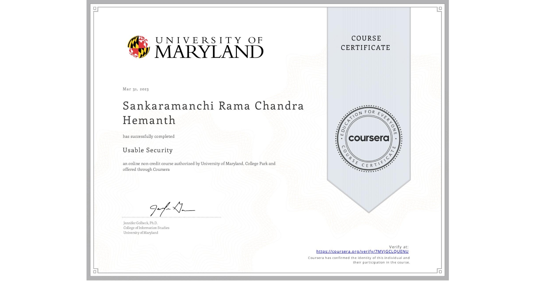 View certificate for Sankaramanchi Rama Chandra Hemanth, Usable Security, an online non-credit course authorized by University of Maryland, College Park and offered through Coursera