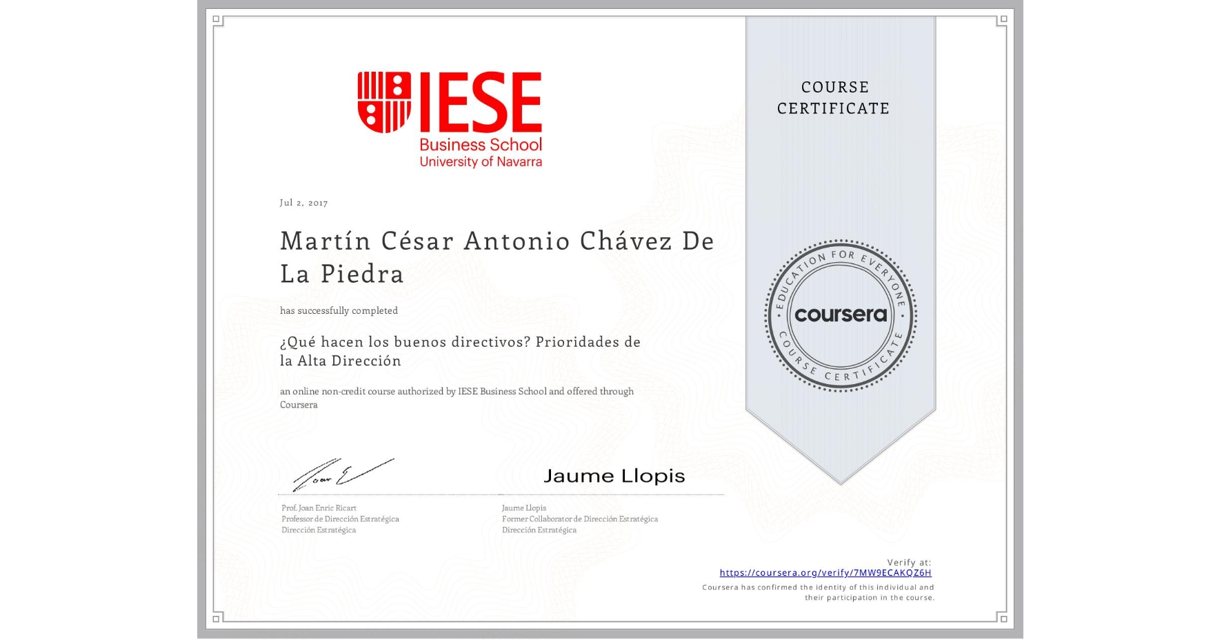View certificate for Martín César Antonio Chávez De La Piedra, ¿Qué hacen los buenos directivos? Prioridades de la Alta Dirección, an online non-credit course authorized by IESE Business School and offered through Coursera