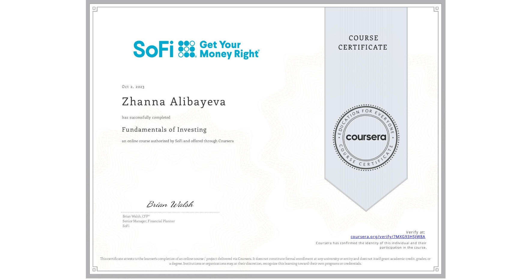 View certificate for Zhanna Alibayeva, Fundamentals of Investing, an online non-credit course authorized by SoFi and offered through Coursera