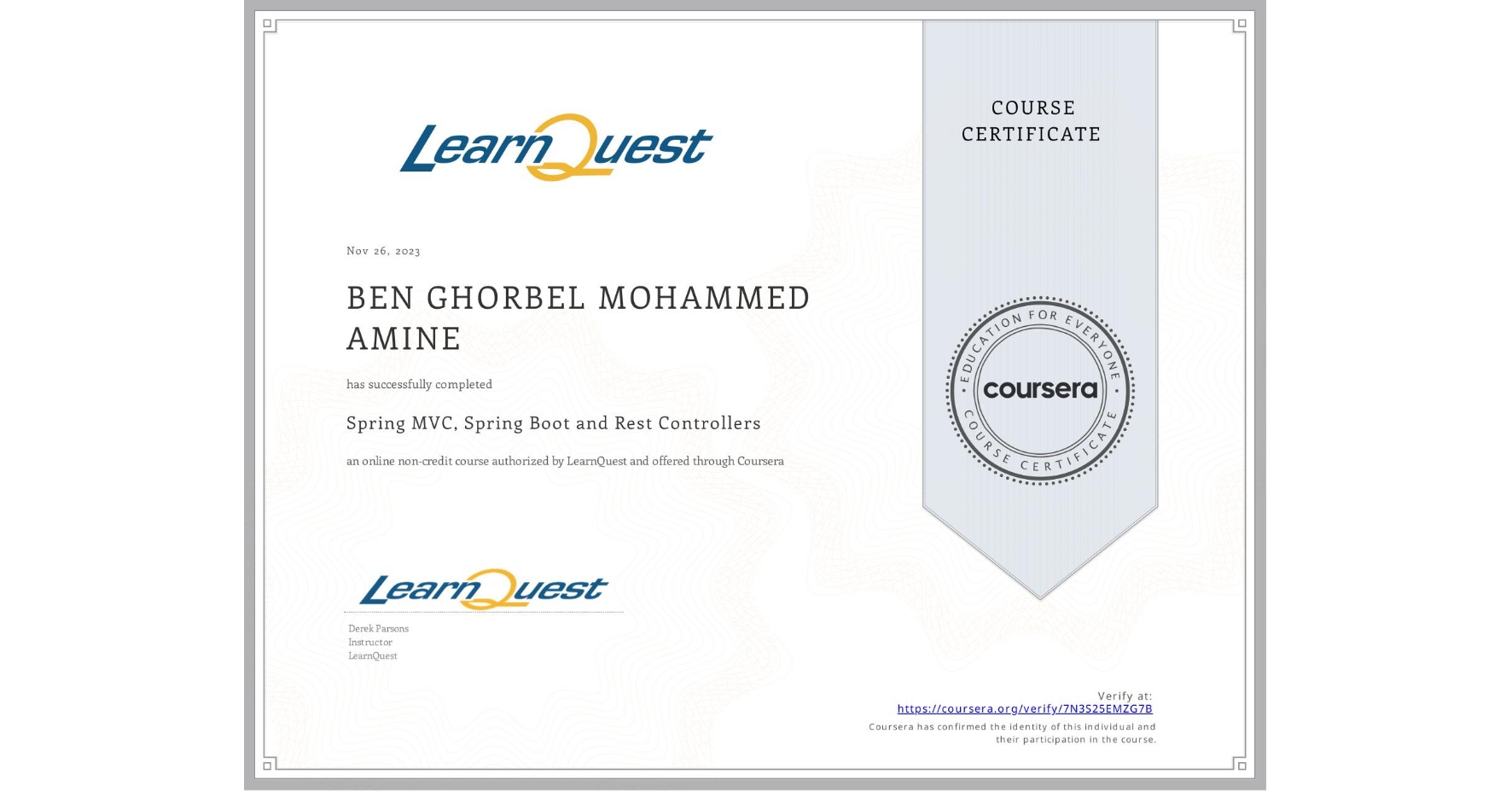 View certificate for BEN GHORBEL MOHAMMED AMINE, Spring MVC, Spring Boot and Rest Controllers, an online non-credit course authorized by LearnQuest and offered through Coursera