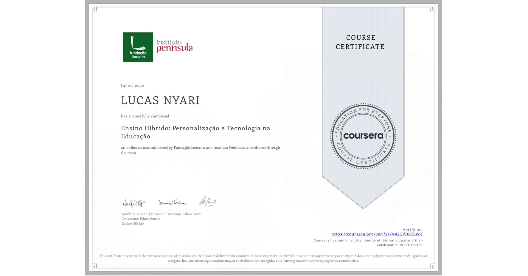 View certificate for LUCAS NYARI, Ensino Híbrido: Personalização e Tecnologia na Educação, an online non-credit course authorized by Fundação Lemann & Instituto Península  and offered through Coursera