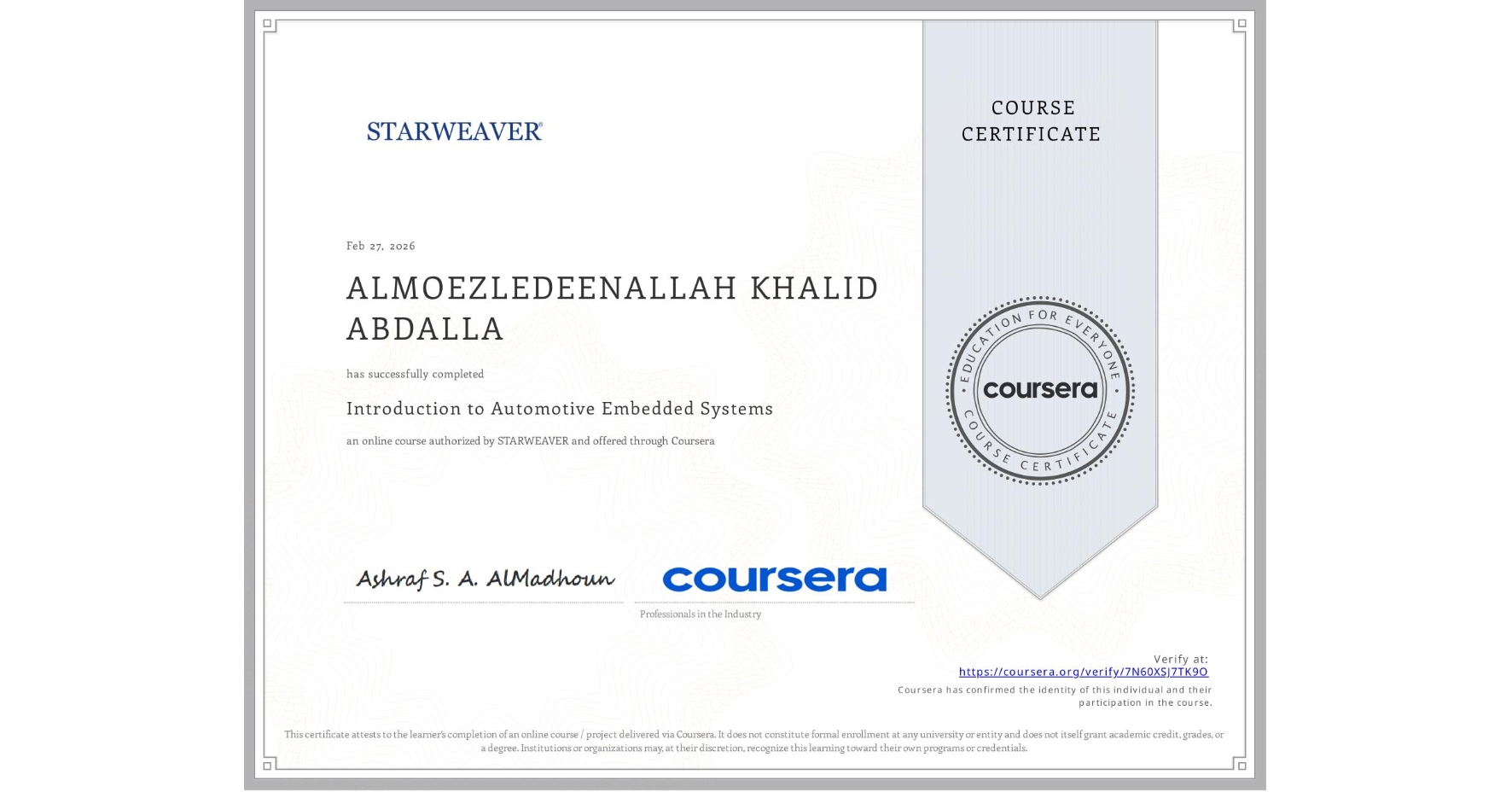 View certificate for ALMOEZLEDEENALLAH KHALID ABDALLA, Introduction to Automotive Embedded Systems, an online non-credit course authorized by STARWEAVER and offered through Coursera