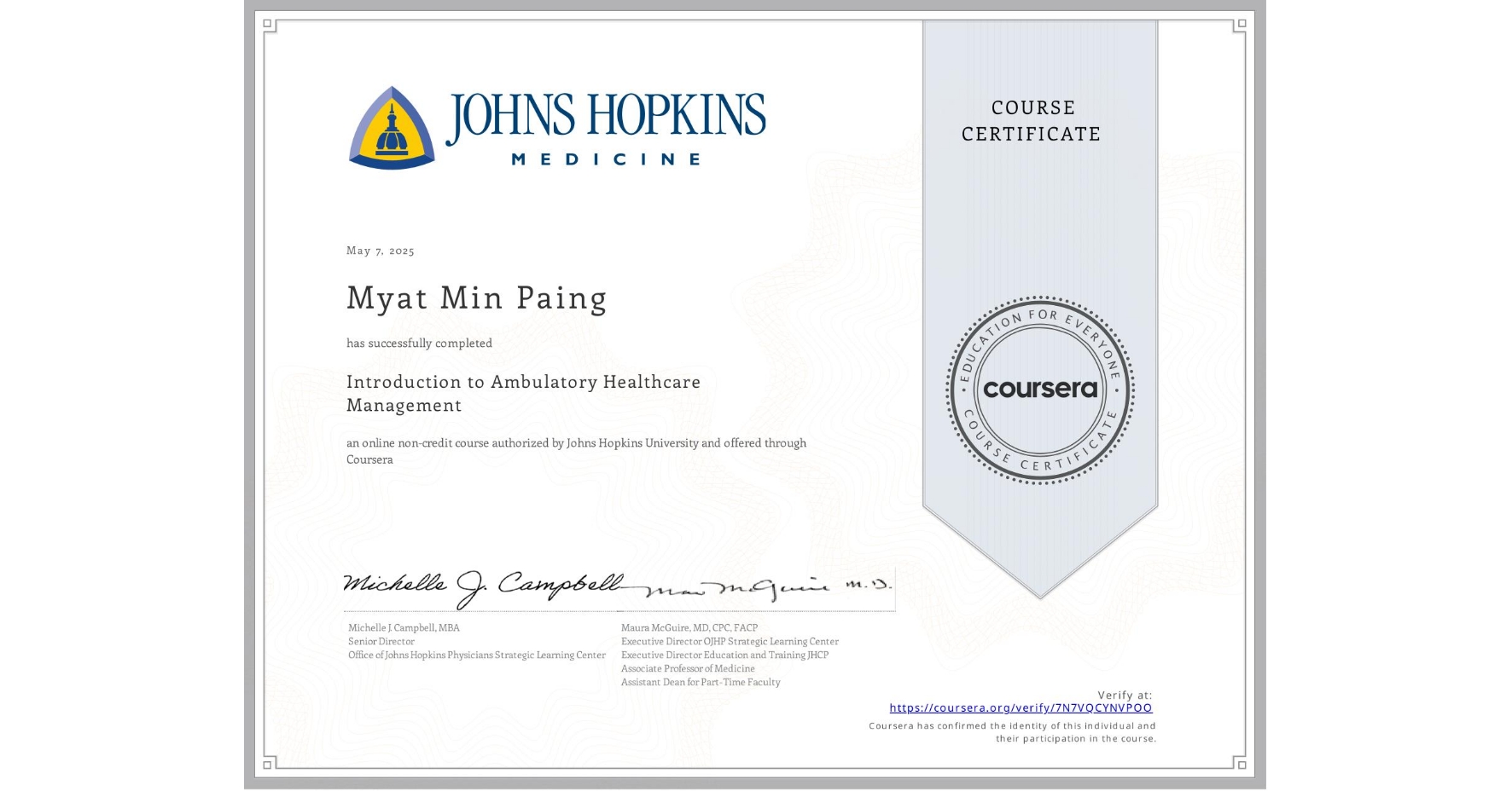 View certificate for Myat Min   Paing, Introduction to Ambulatory Healthcare Management, an online non-credit course authorized by Johns Hopkins University and offered through Coursera