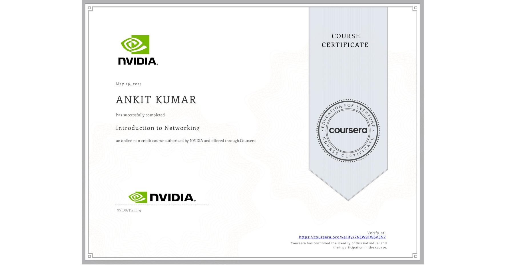 View certificate for ANKIT KUMAR, Introduction to Networking, an online non-credit course authorized by NVIDIA and offered through Coursera