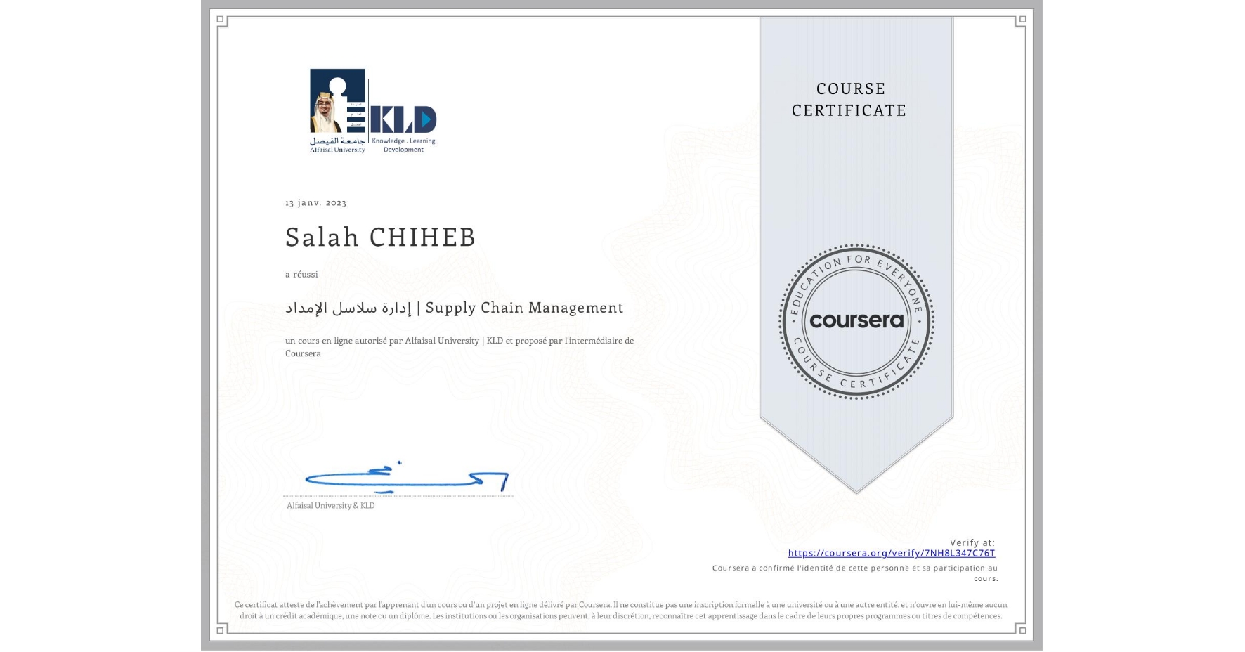 View certificate for Salah CHIHEB, إدارة سلاسل الإمداد | Supply Chain Management, an online non-credit course authorized by Alfaisal University | KLD and offered through Coursera