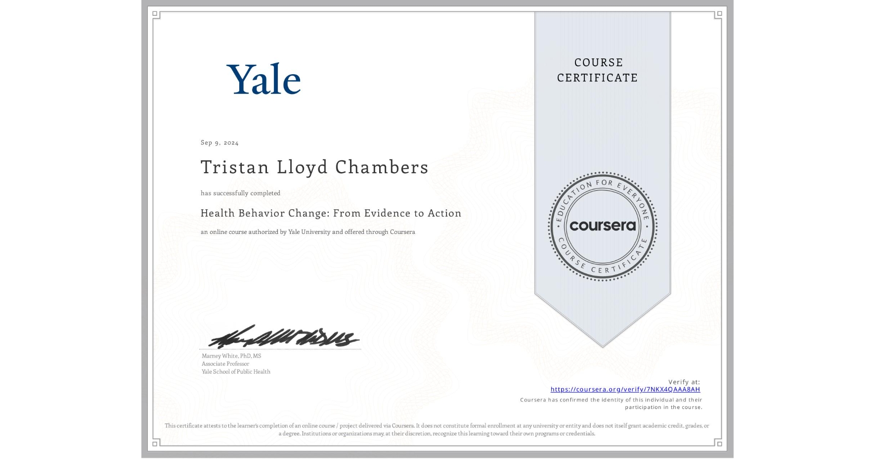 View certificate for Tristan Lloyd Chambers, Health Behavior Change: From Evidence to Action, an online non-credit course authorized by Yale University and offered through Coursera