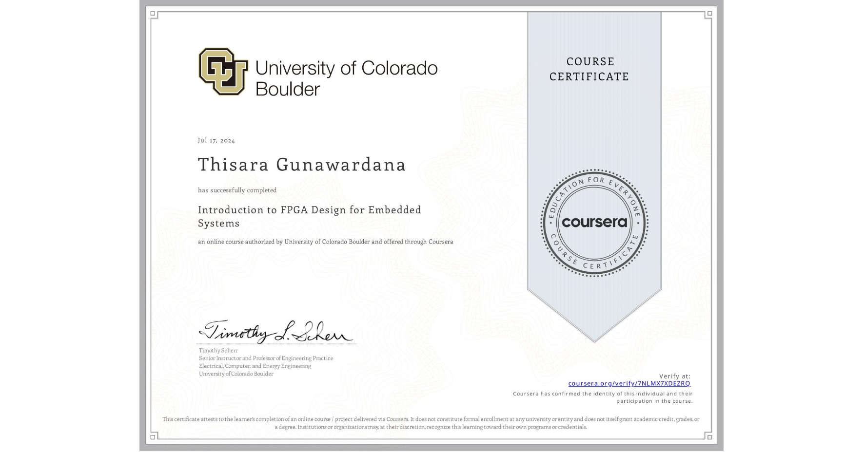 View certificate for Thisara Gunawardana, Introduction to FPGA Design for Embedded Systems, an online non-credit course authorized by University of Colorado Boulder and offered through Coursera