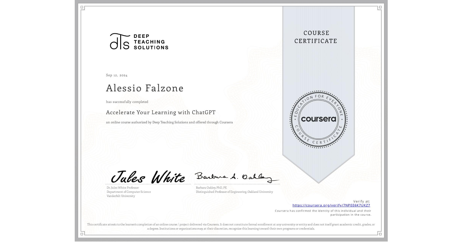 View certificate for Alessio Falzone, Accelerate Your Learning with ChatGPT, an online non-credit course authorized by Deep Teaching Solutions and offered through Coursera