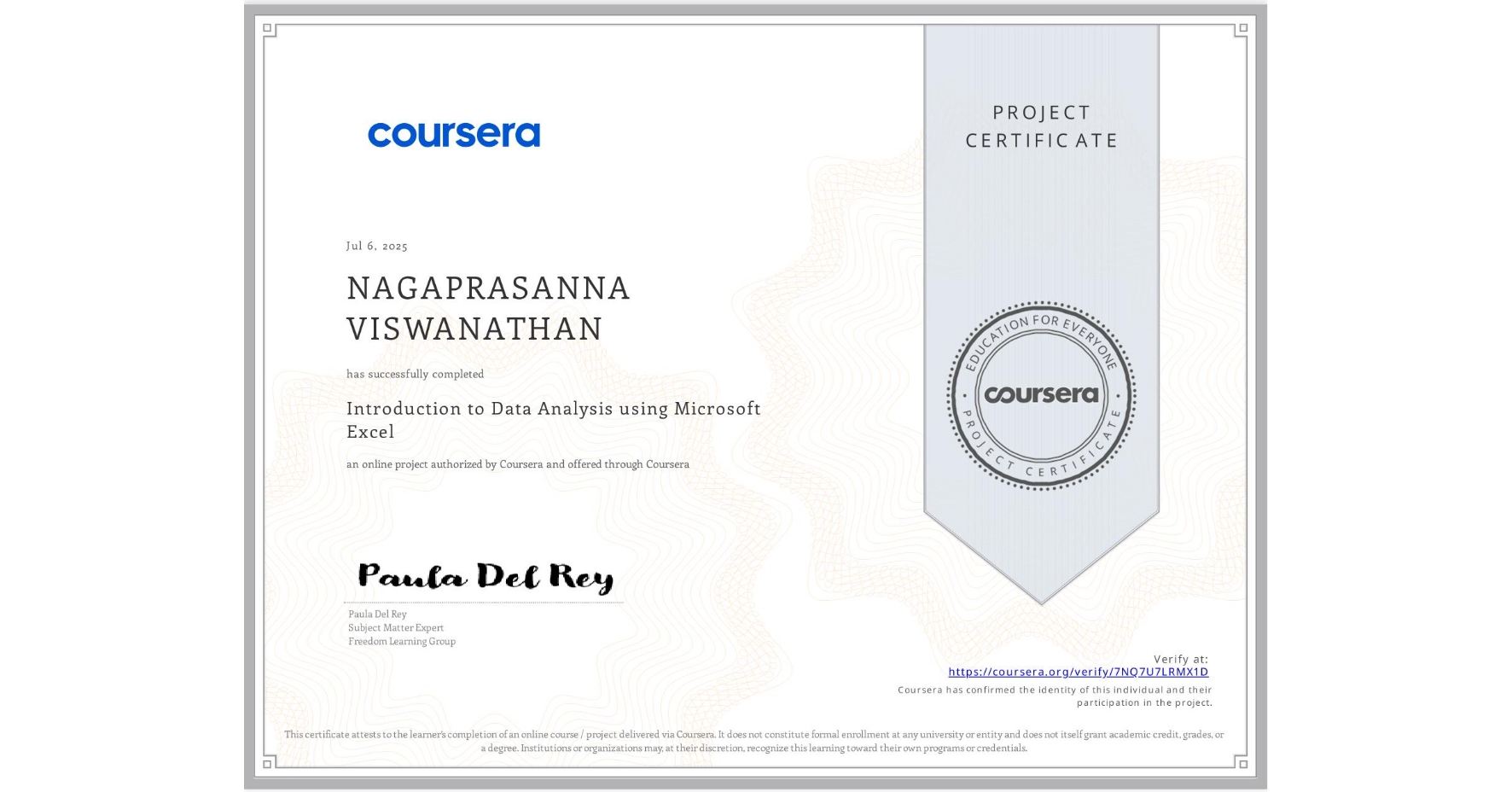 View certificate for NAGAPRASANNA VISWANATHAN, Introduction to Data Analysis using Microsoft Excel, an online non-credit course authorized by Coursera and offered through Coursera