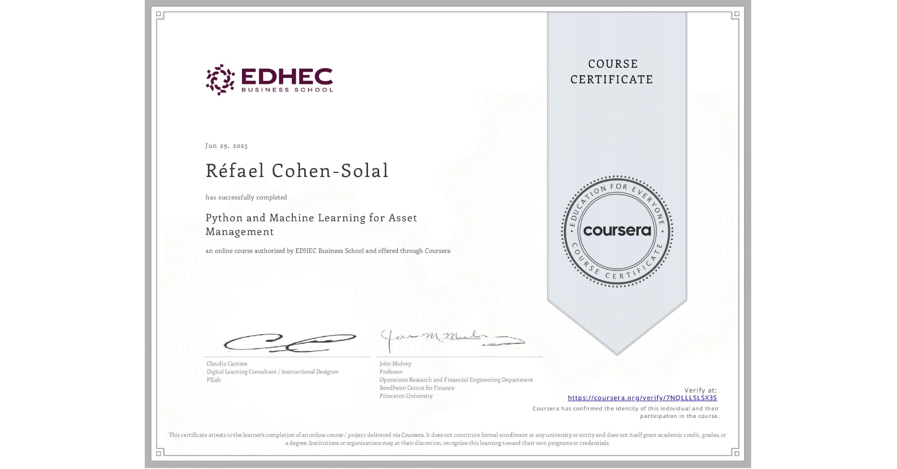 View certificate for Réfael Cohen-Solal, Python and Machine Learning for Asset Management , an online non-credit course authorized by EDHEC Business School and offered through Coursera