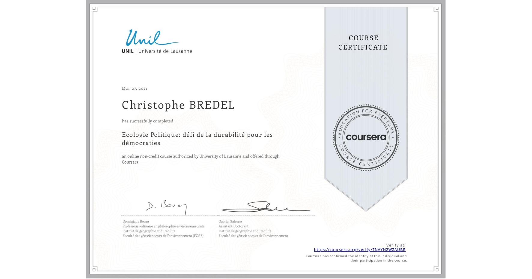 View certificate for Christophe BREDEL, Ecologie Politique: défi de la durabilité pour les démocraties, an online non-credit course authorized by University of Lausanne and offered through Coursera
