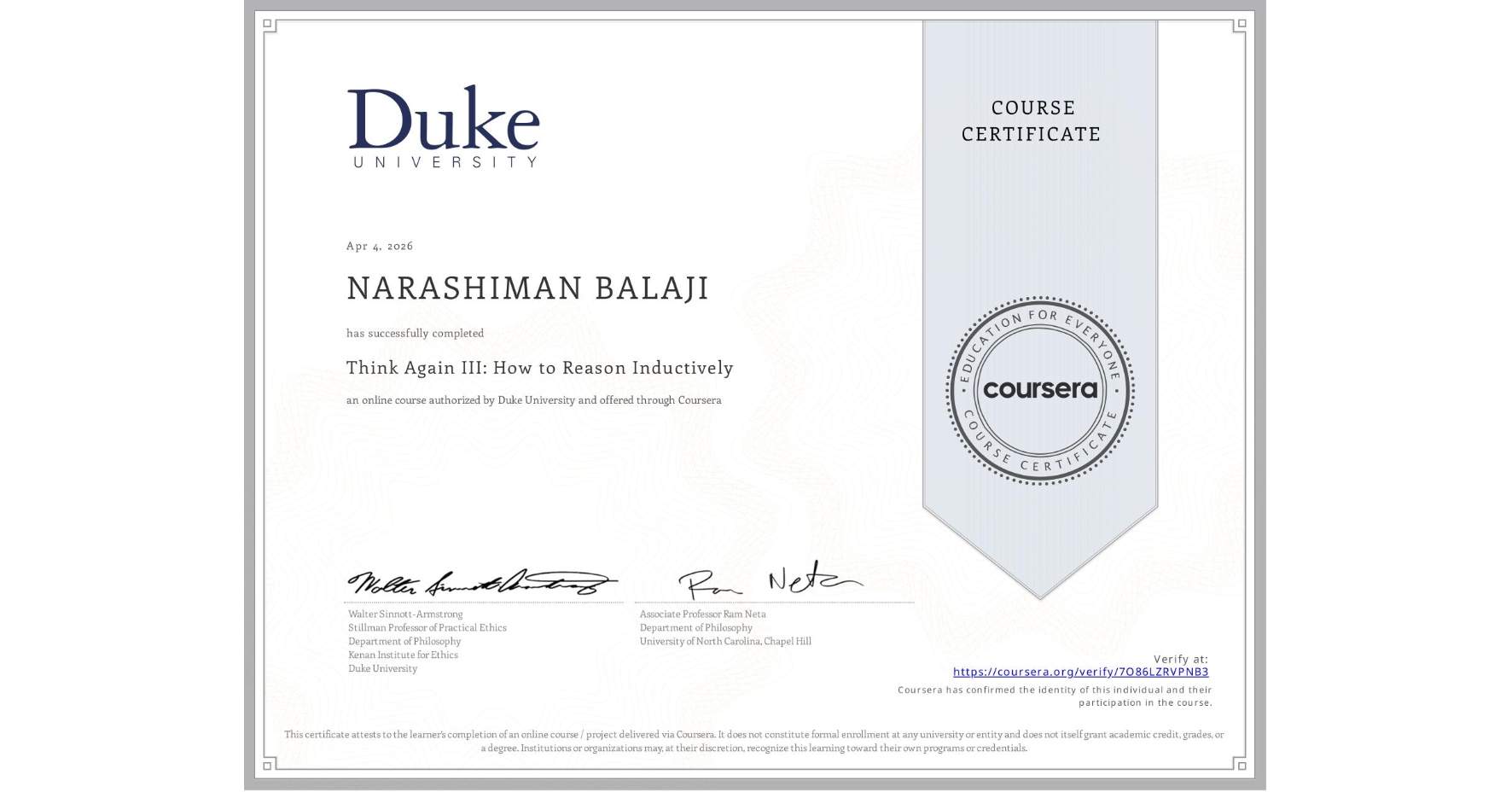 View certificate for NARASHIMAN BALAJI, Think Again III: How to Reason Inductively, an online non-credit course authorized by Duke University and offered through Coursera