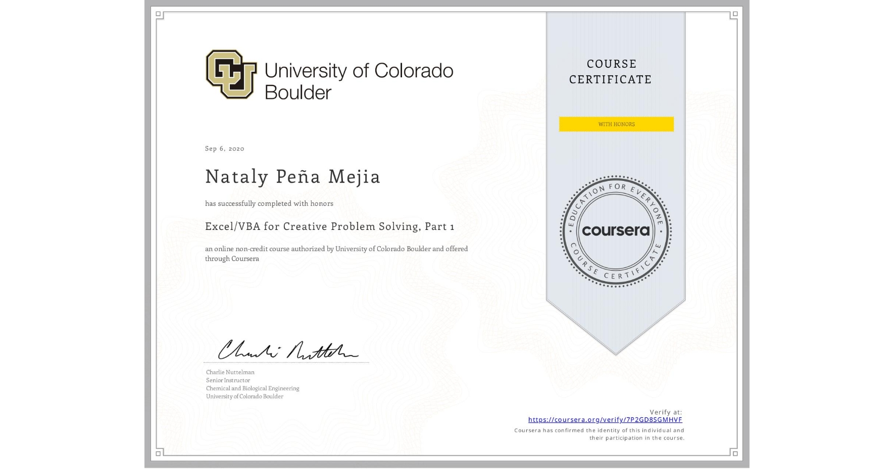 View certificate for Nataly Peña Mejia, Excel/VBA for Creative Problem Solving, Part 1, an online non-credit course authorized by University of Colorado Boulder and offered through Coursera