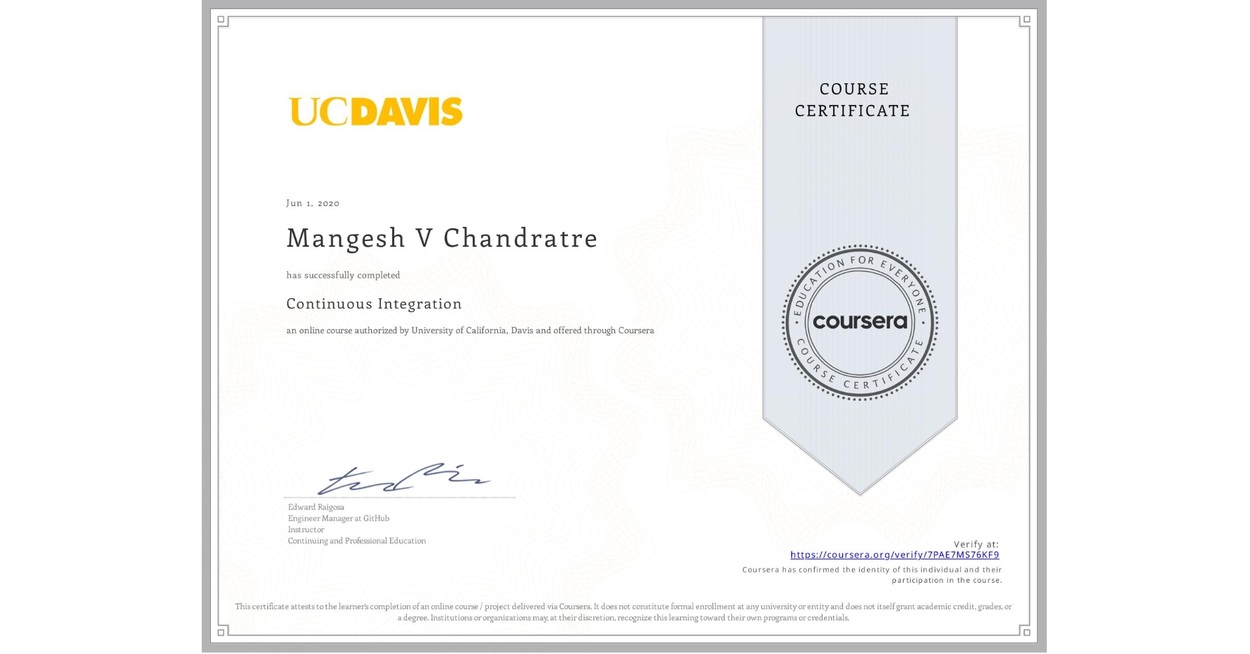 View certificate for Mangesh V Chandratre, Continuous Integration, an online non-credit course authorized by University of California, Davis and offered through Coursera