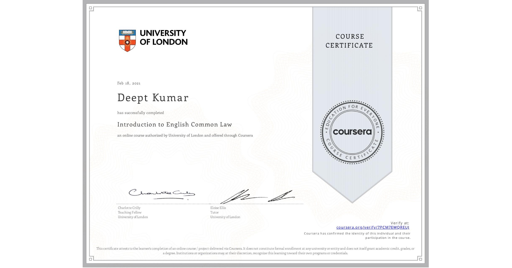 View certificate for Deept Kumar, Introduction to English Common Law, an online non-credit course authorized by University of London and offered through Coursera