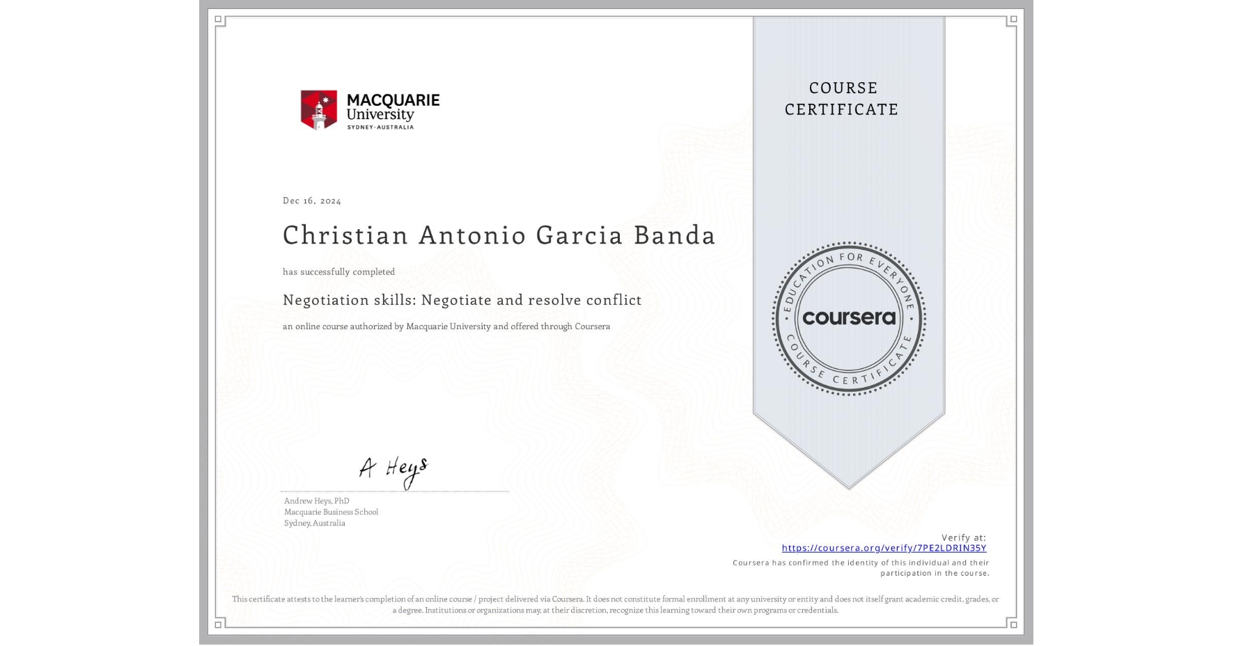 View certificate for Christian Antonio Garcia Banda, Negotiation skills: Negotiate and resolve conflict, an online non-credit course authorized by Macquarie University and offered through Coursera