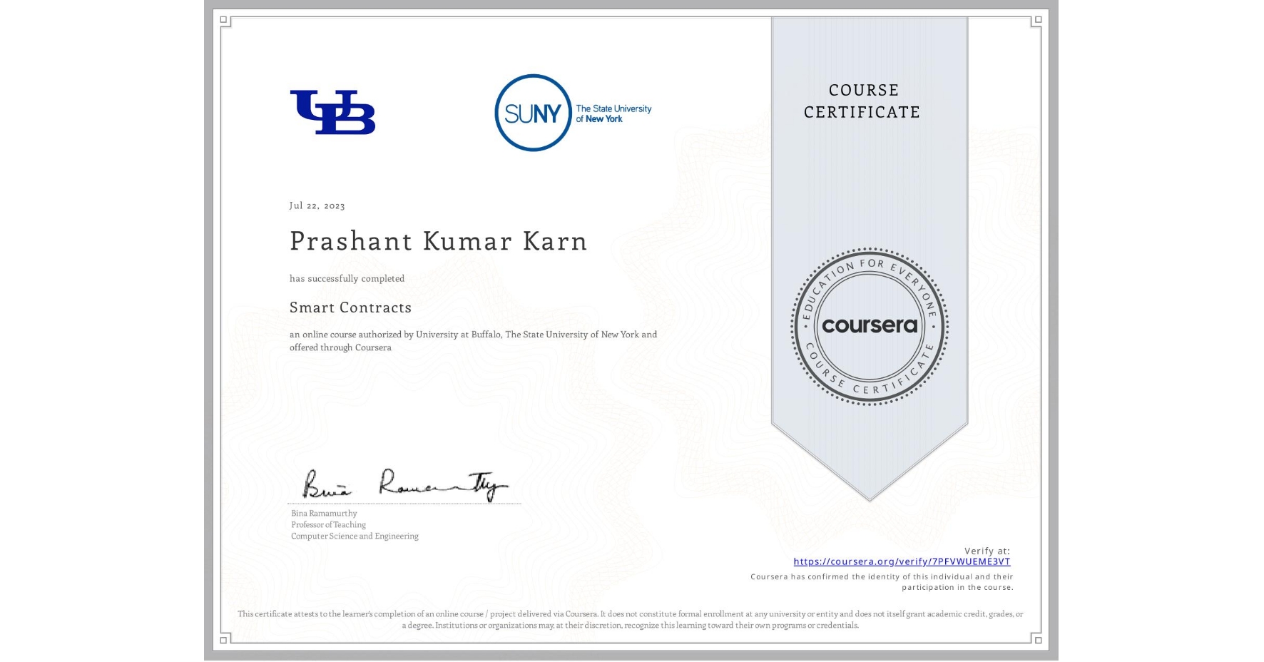 View certificate for Prashant Kumar Karn, Smart Contracts, an online non-credit course authorized by University at Buffalo & The State University of New York and offered through Coursera