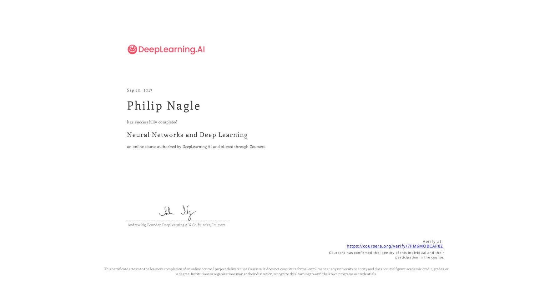 View certificate for Philip Nagle, Neural Networks and Deep Learning, an online non-credit course authorized by DeepLearning.AI and offered through Coursera