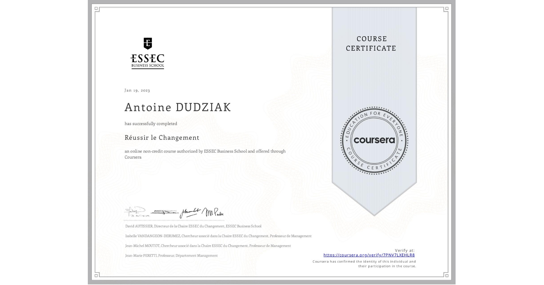 View certificate for Antoine DUDZIAK, Réussir le Changement, an online non-credit course authorized by ESSEC Business School and offered through Coursera