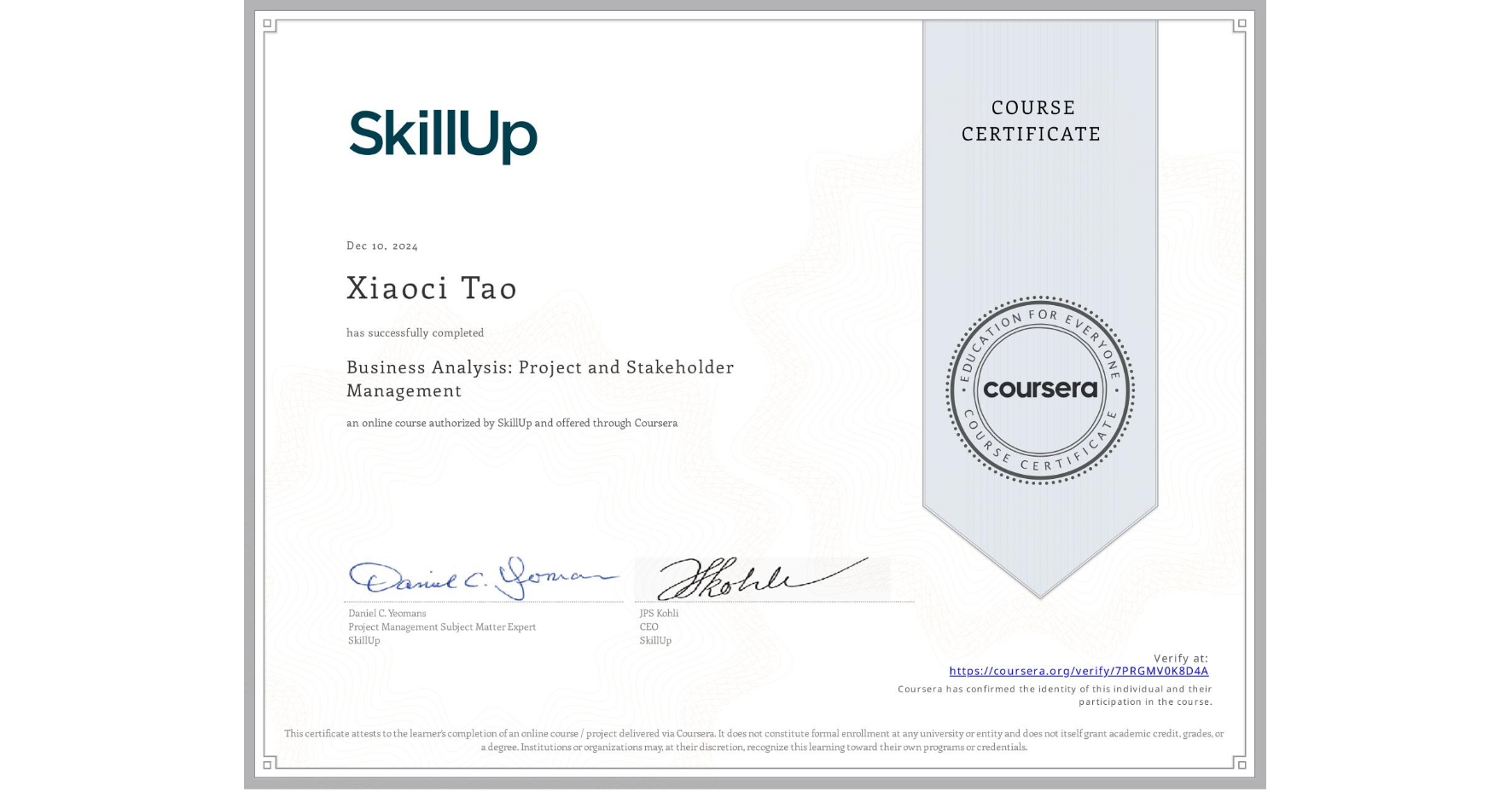 View certificate for Xiaoci Tao, Business Analysis: Project and Stakeholder Management, an online non-credit course authorized by SkillUp and offered through Coursera