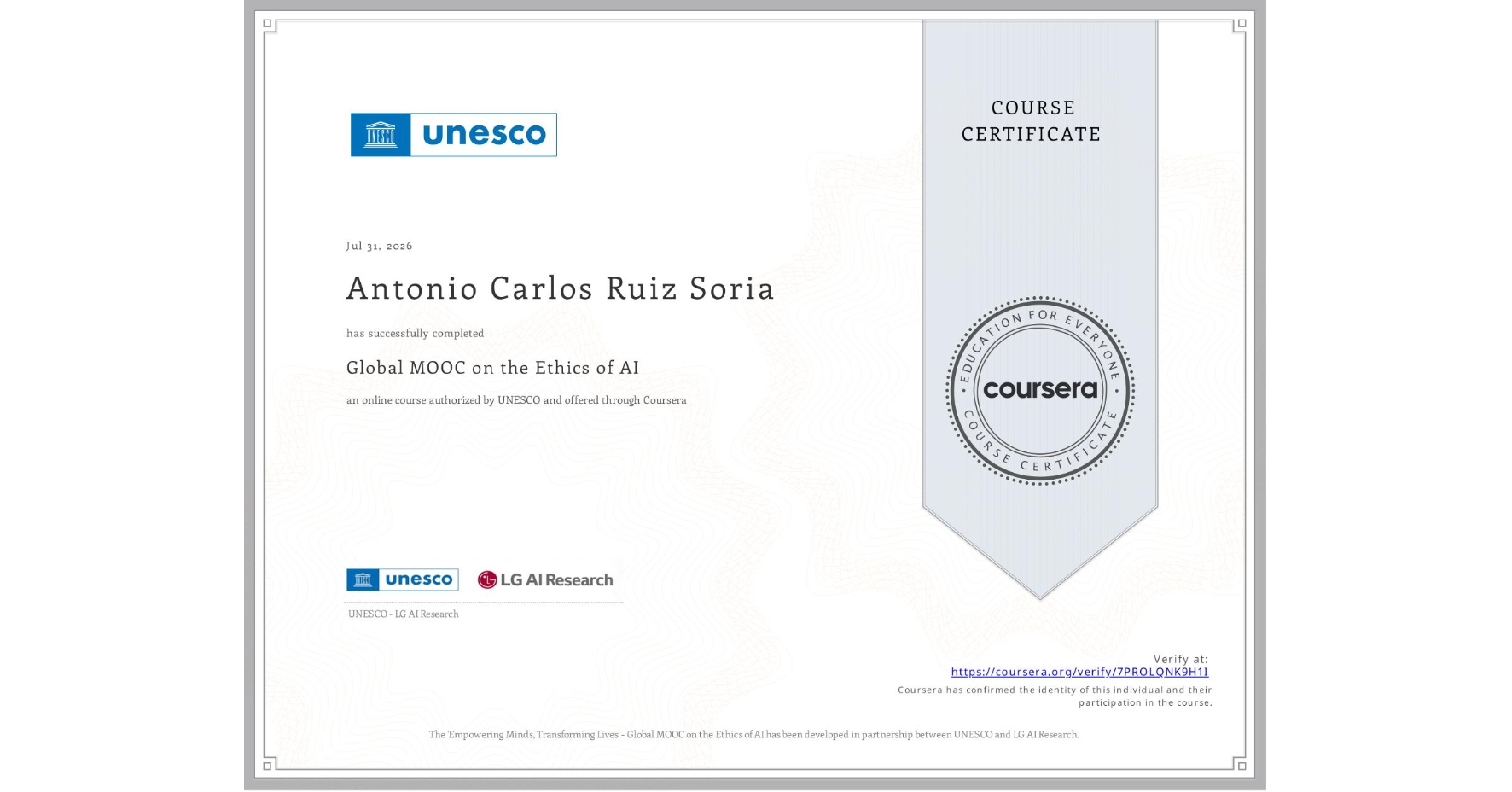 View certificate for Antonio Carlos  Ruiz Soria, Global MOOC on the Ethics of AI, an online non-credit course authorized by UNESCO  and offered through Coursera