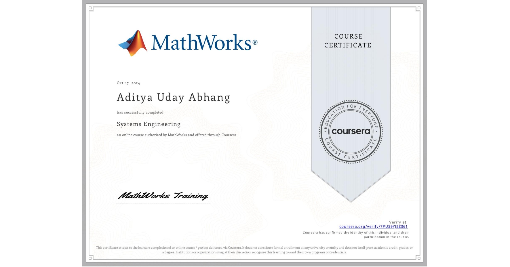 View certificate for Aditya Uday Abhang, Systems Engineering, an online non-credit course authorized by MathWorks and offered through Coursera