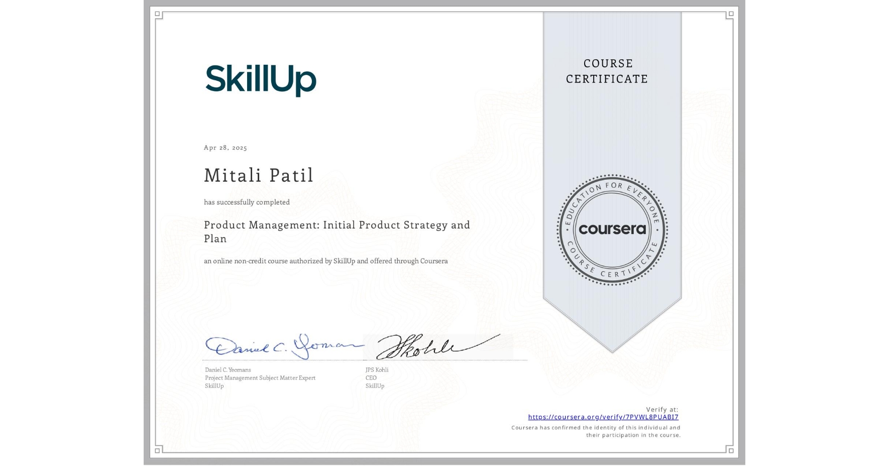 View certificate for Mitali Patil, Product Management: Initial Product Strategy and Plan, an online non-credit course authorized by SkillUp and offered through Coursera