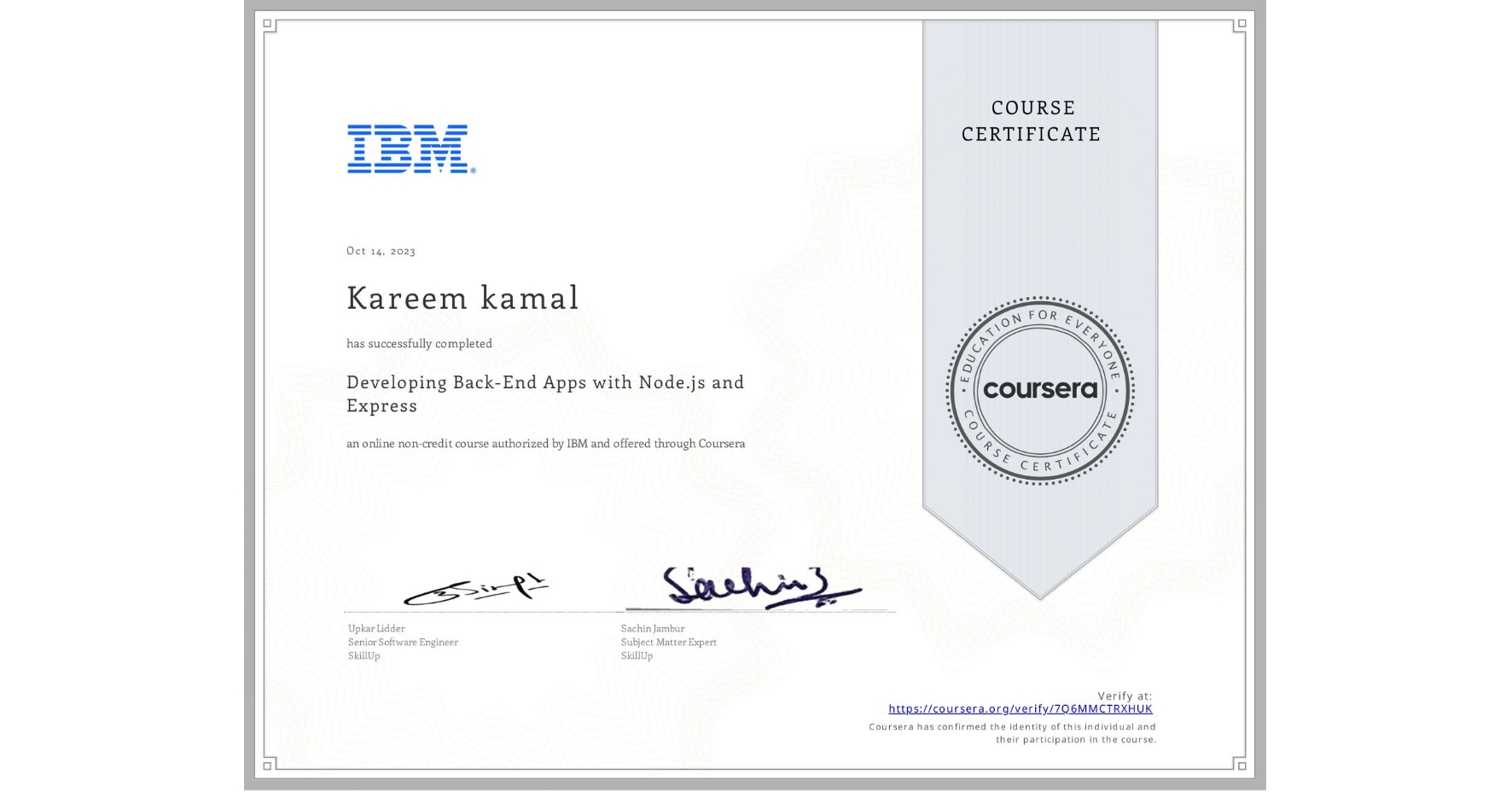View certificate for Kareem kamal, Developing Back-End Apps with Node.js and Express, an online non-credit course authorized by IBM and offered through Coursera