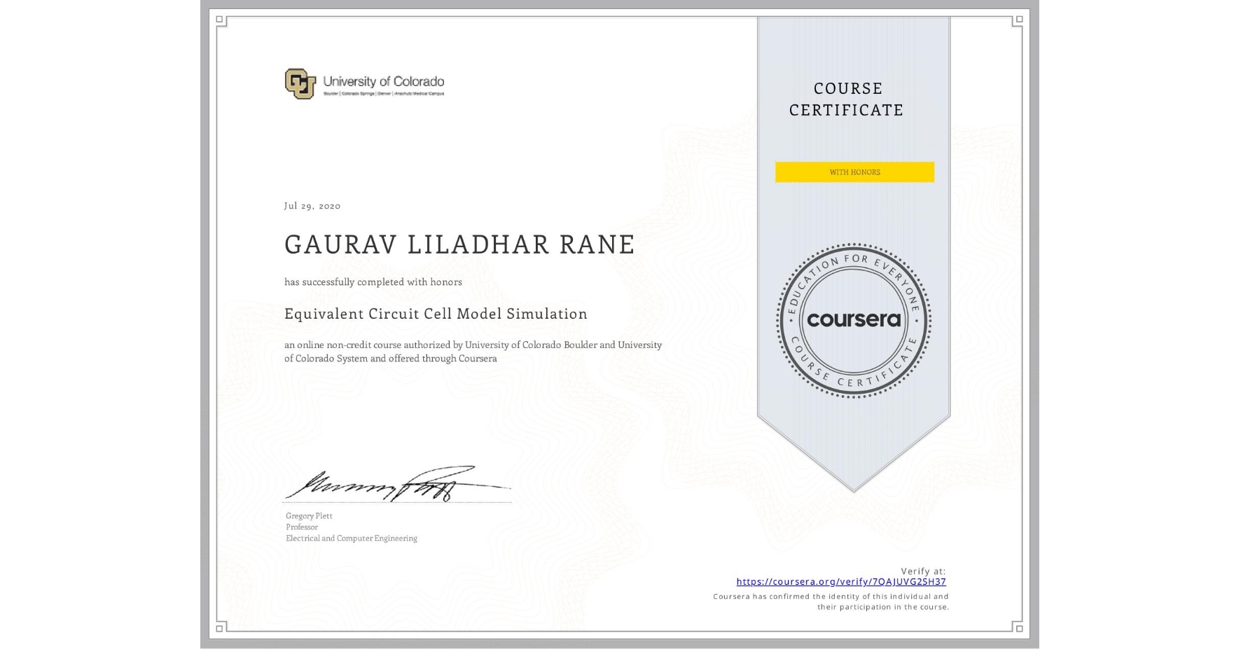 View certificate for GAURAV LILADHAR RANE, Equivalent Circuit Cell Model Simulation, an online non-credit course authorized by University of Colorado Boulder & University of Colorado System and offered through Coursera