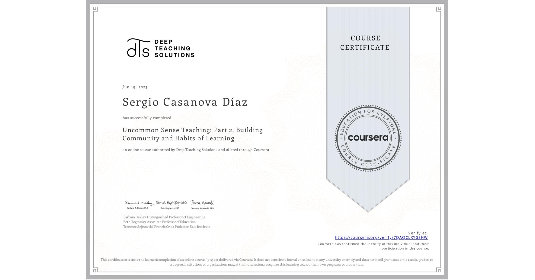 View certificate for Sergio Casanova Díaz, Uncommon Sense Teaching: Part 2, Building Community and Habits of Learning, an online non-credit course authorized by Deep Teaching Solutions and offered through Coursera