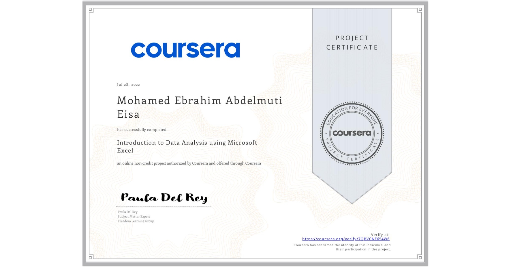 View certificate for Mohamed Ebrahim Abdelmuti Eisa, Introduction to Data Analysis using Microsoft Excel, an online non-credit course authorized by Coursera and offered through Coursera