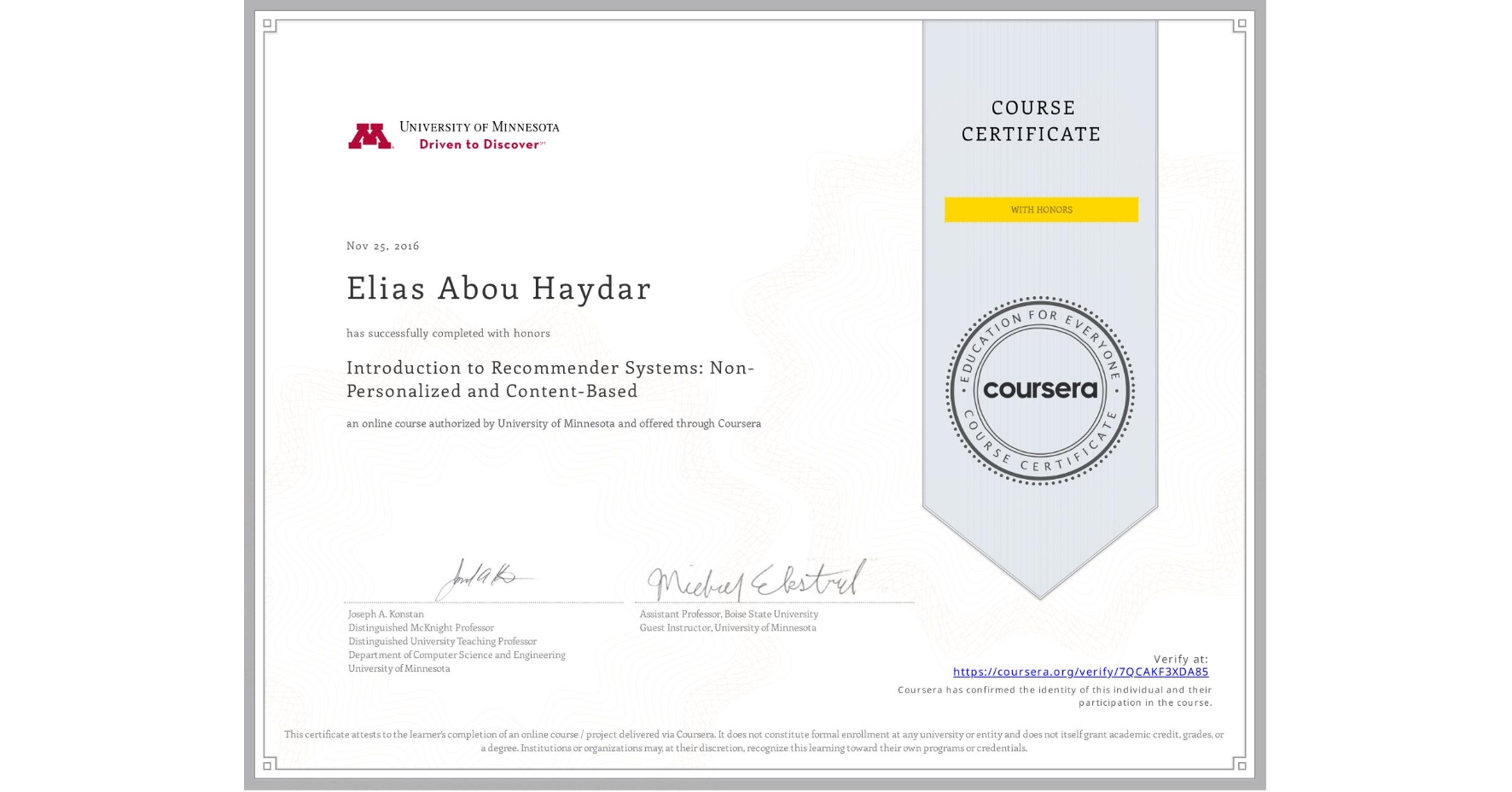 View certificate for Elias Abou Haydar, Introduction to Recommender Systems: Non-Personalized and Content-Based, an online non-credit course authorized by University of Minnesota and offered through Coursera