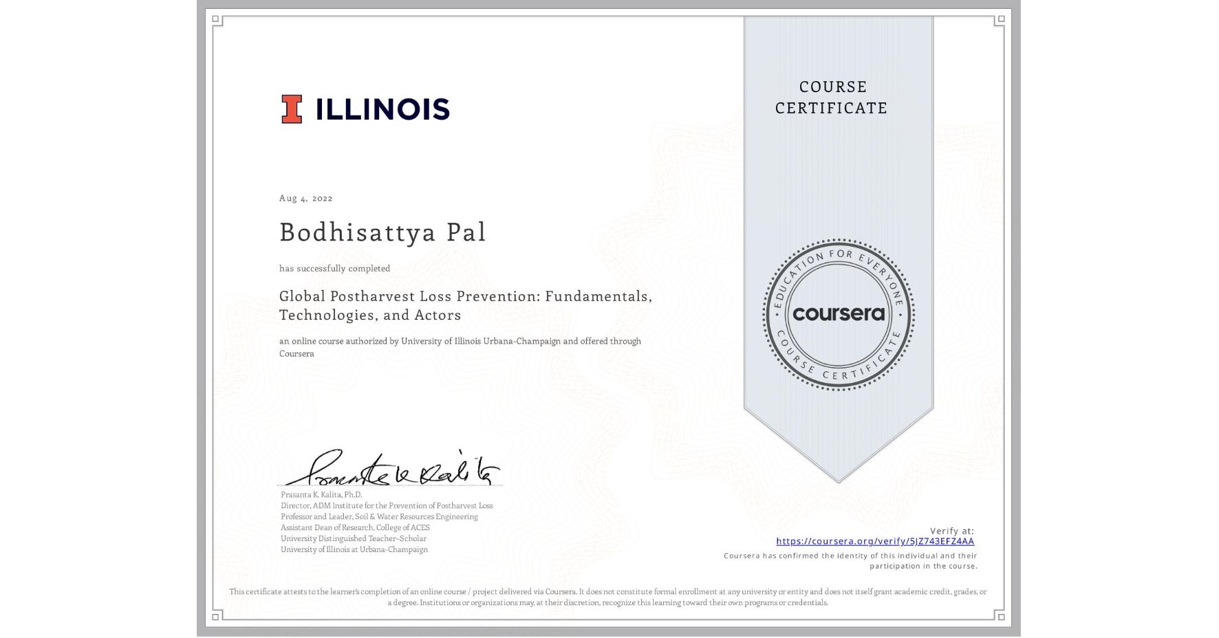View certificate for Bodhisattya Pal, Global Postharvest Loss Prevention: Fundamentals, Technologies, and Actors, an online non-credit course authorized by University of Illinois Urbana-Champaign and offered through Coursera