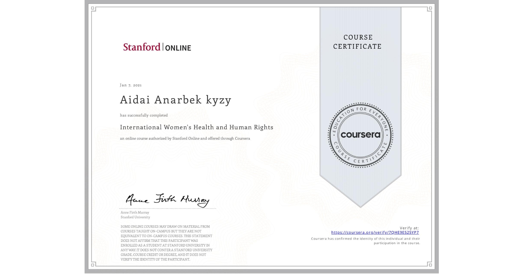 View certificate for Aidai Anarbek kyzy, International Women's Health and Human Rights, an online non-credit course authorized by Stanford Online and offered through Coursera
