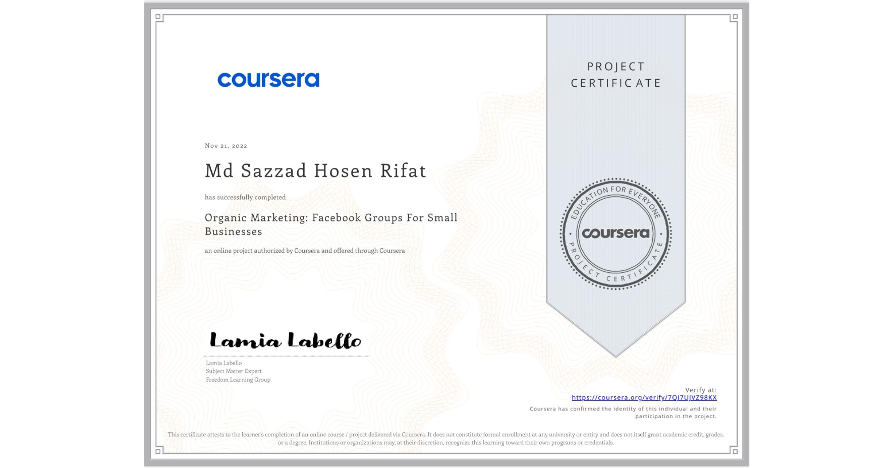 View certificate for Md Sazzad Hosen Rifat, Organic Marketing: Facebook Groups For Small Businesses, an online non-credit course authorized by Coursera and offered through Coursera