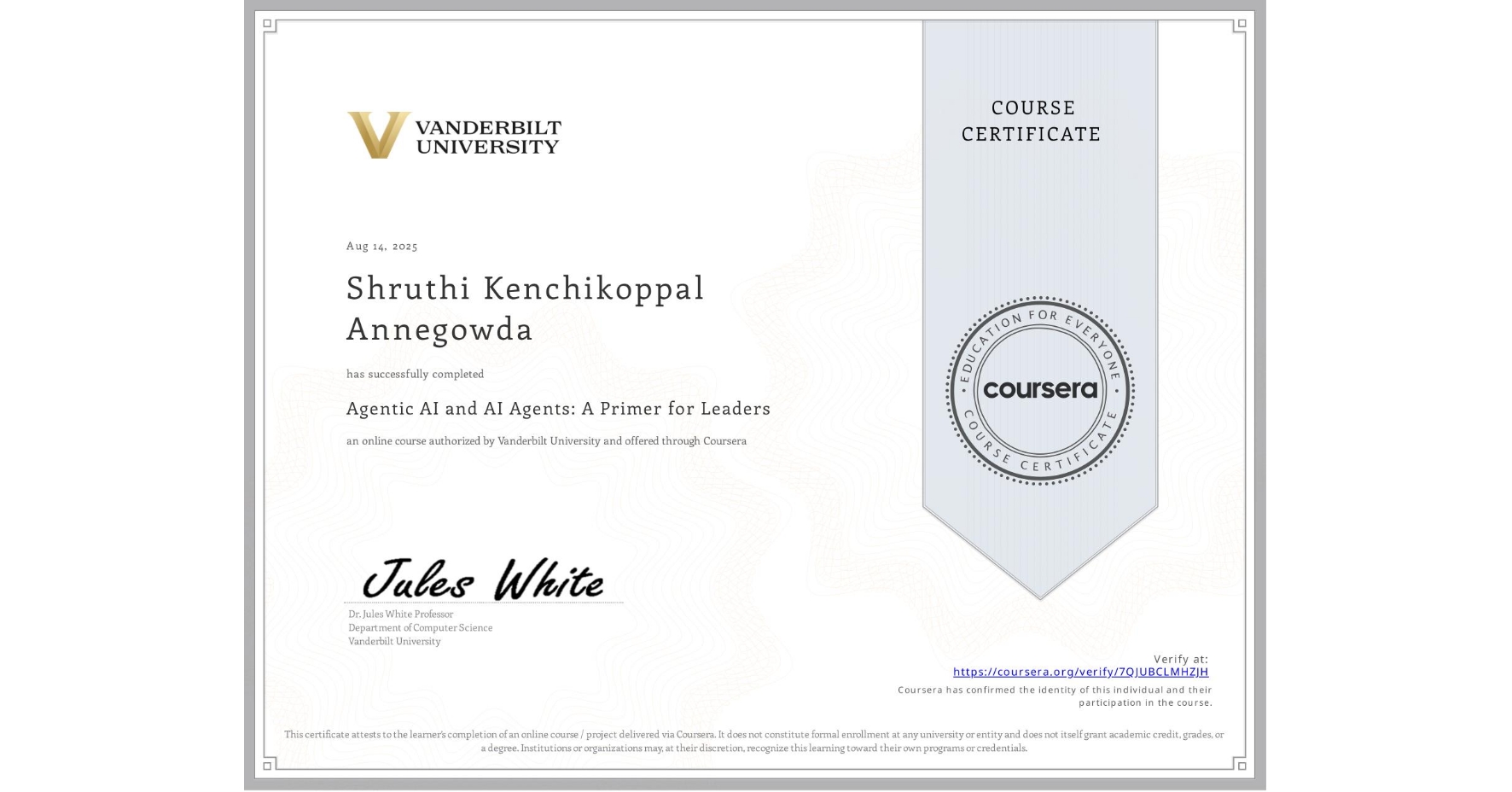 View certificate for Shruthi Kenchikoppal Annegowda, Agentic AI and AI Agents: A Primer for Leaders, an online non-credit course authorized by Vanderbilt University and offered through Coursera