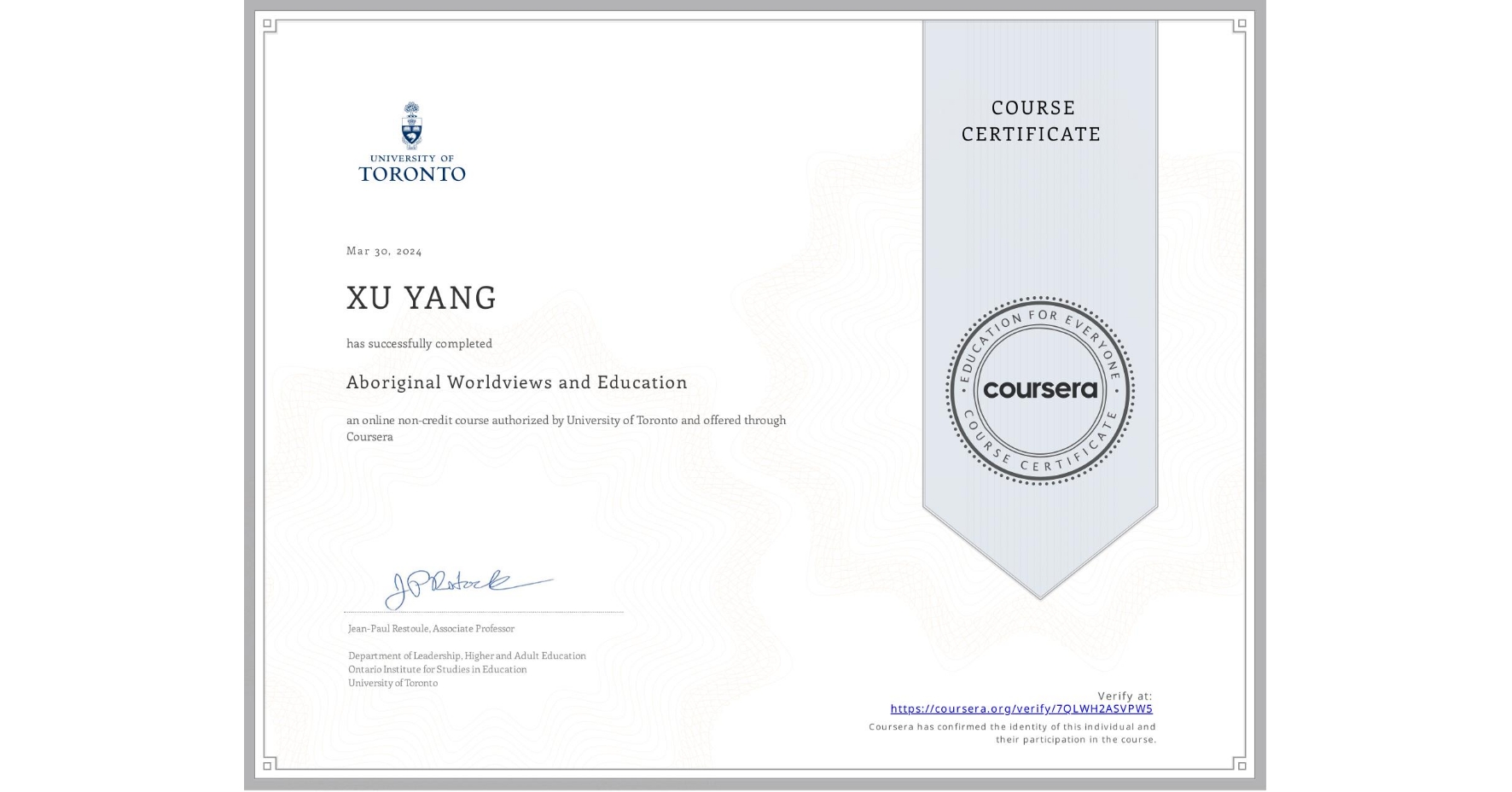 View certificate for XU YANG, Aboriginal Worldviews and Education, an online non-credit course authorized by University of Toronto and offered through Coursera