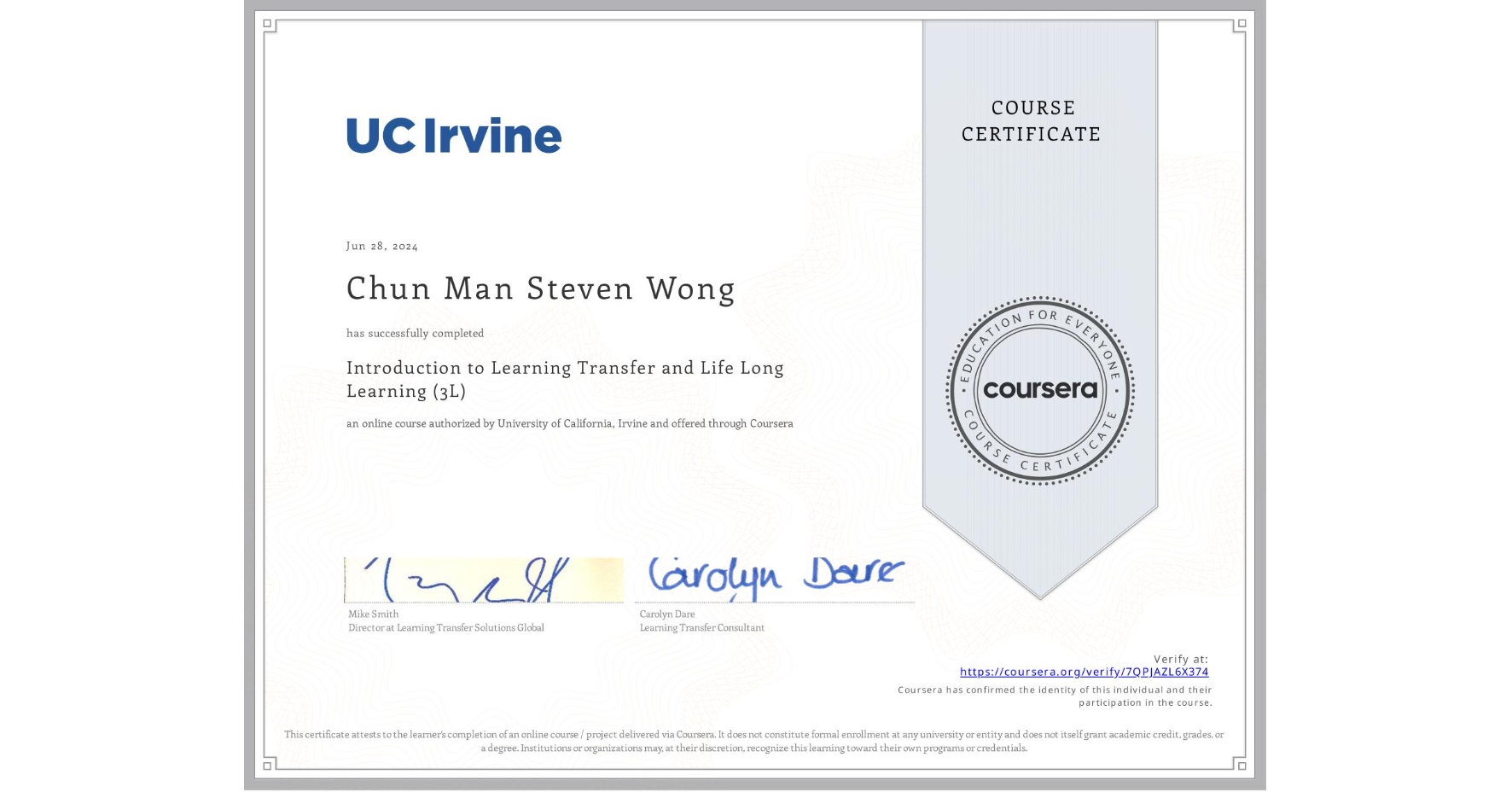 View certificate for Chun Man Steven Wong, Introduction to Learning Transfer and Life Long Learning (3L), an online non-credit course authorized by University of California, Irvine and offered through Coursera