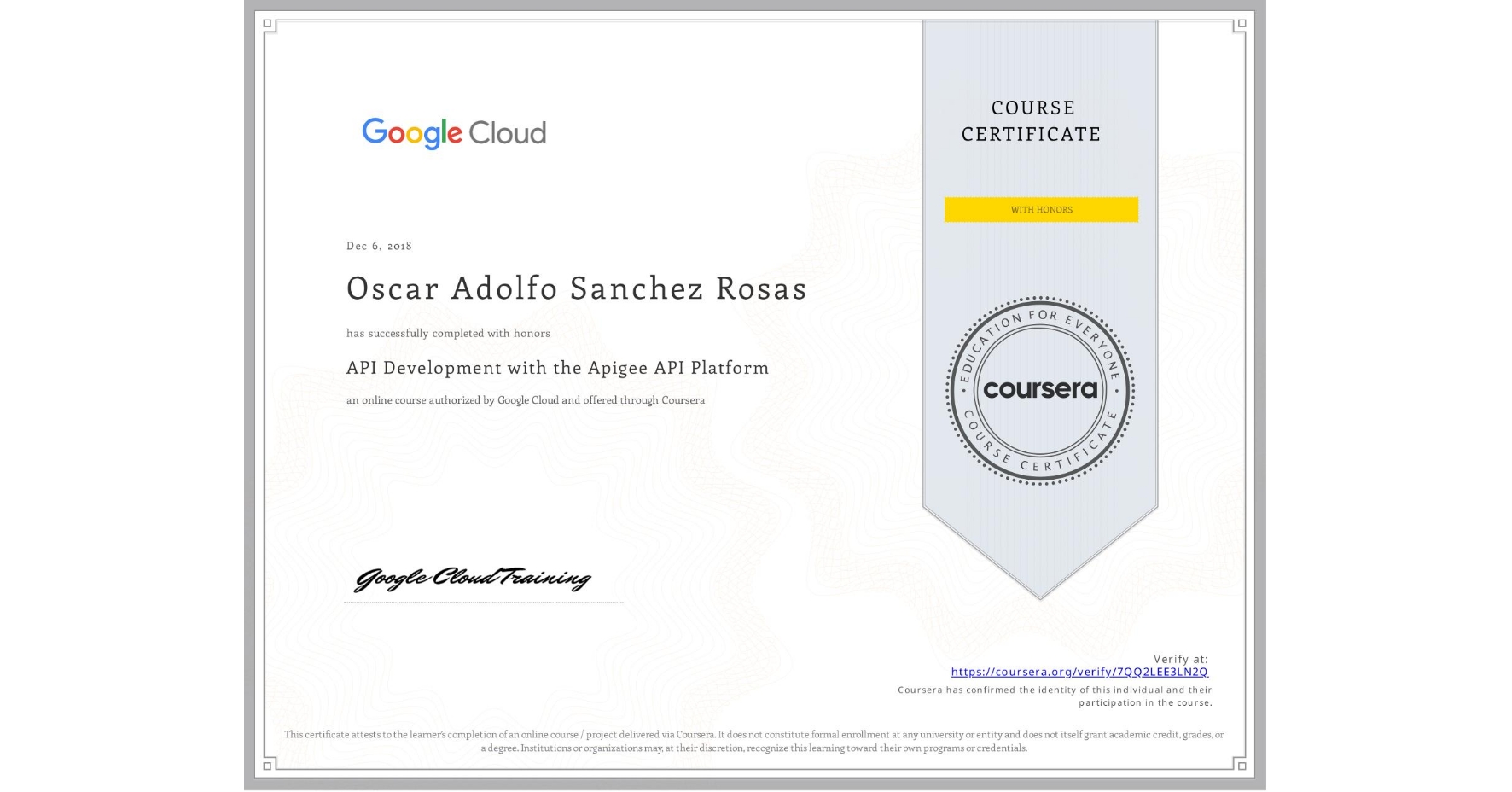 View certificate for Oscar Adolfo Sanchez Rosas, API Development with the Apigee API Platform, an online non-credit course authorized by Google Cloud and offered through Coursera