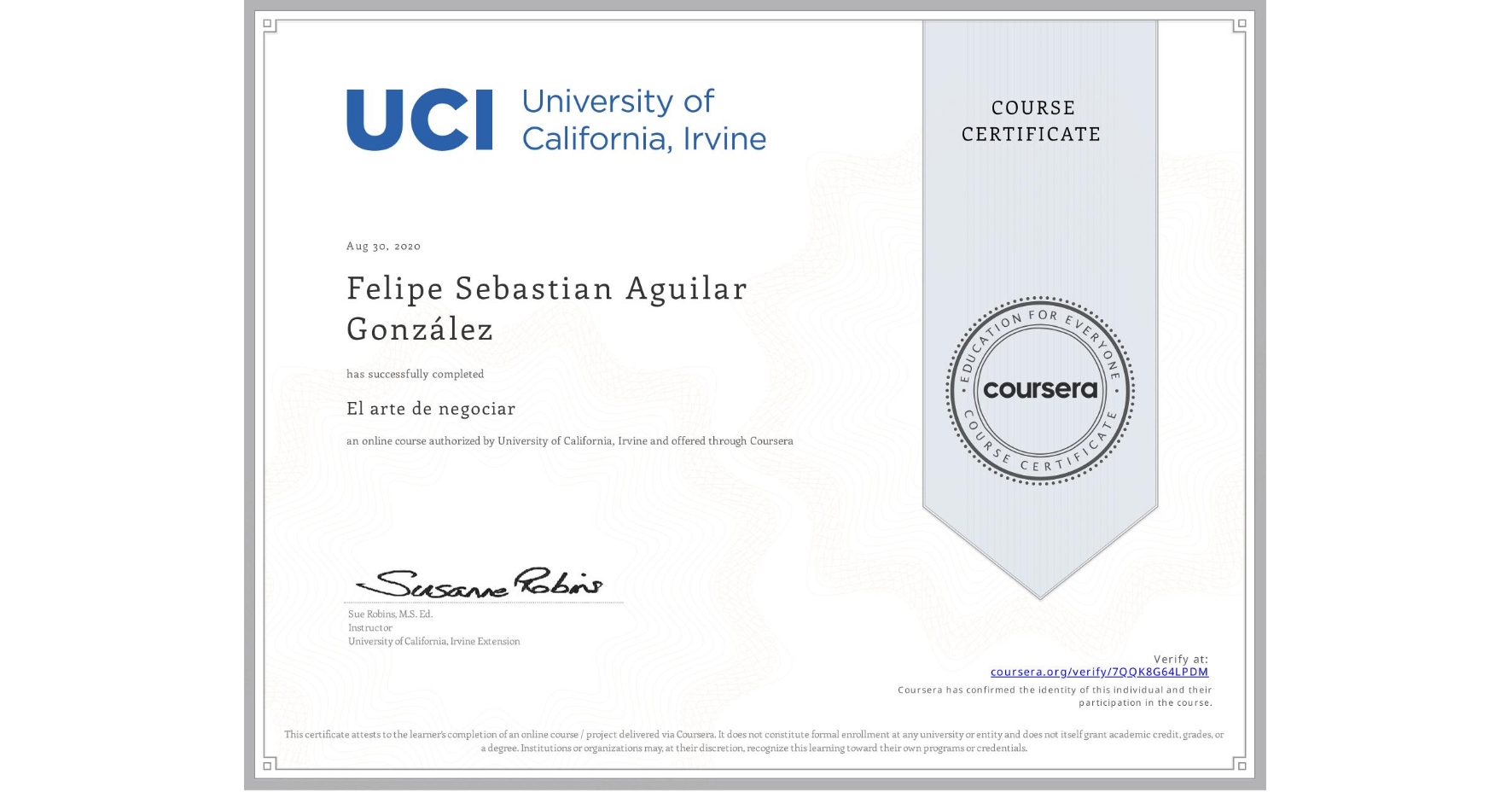 View certificate for Felipe Sebastian  Aguilar González , El arte de negociar, an online non-credit course authorized by University of California, Irvine and offered through Coursera