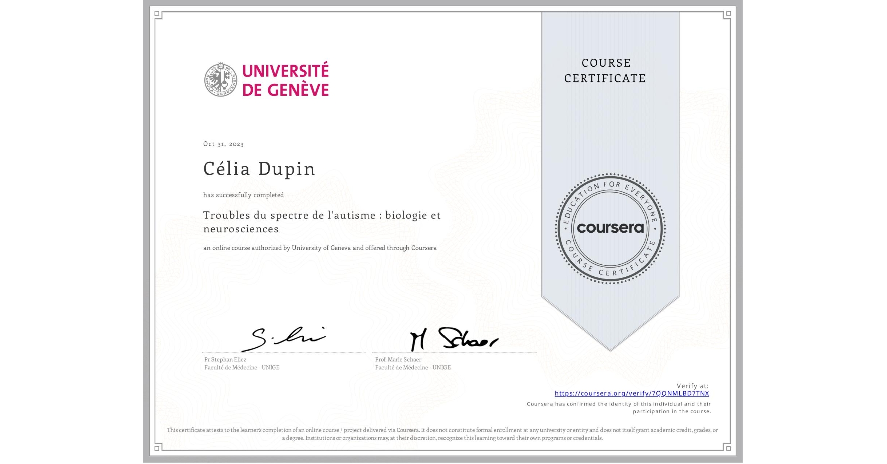 View certificate for Célia Dupin, Troubles du spectre de l'autisme : biologie et neurosciences, an online non-credit course authorized by University of Geneva and offered through Coursera