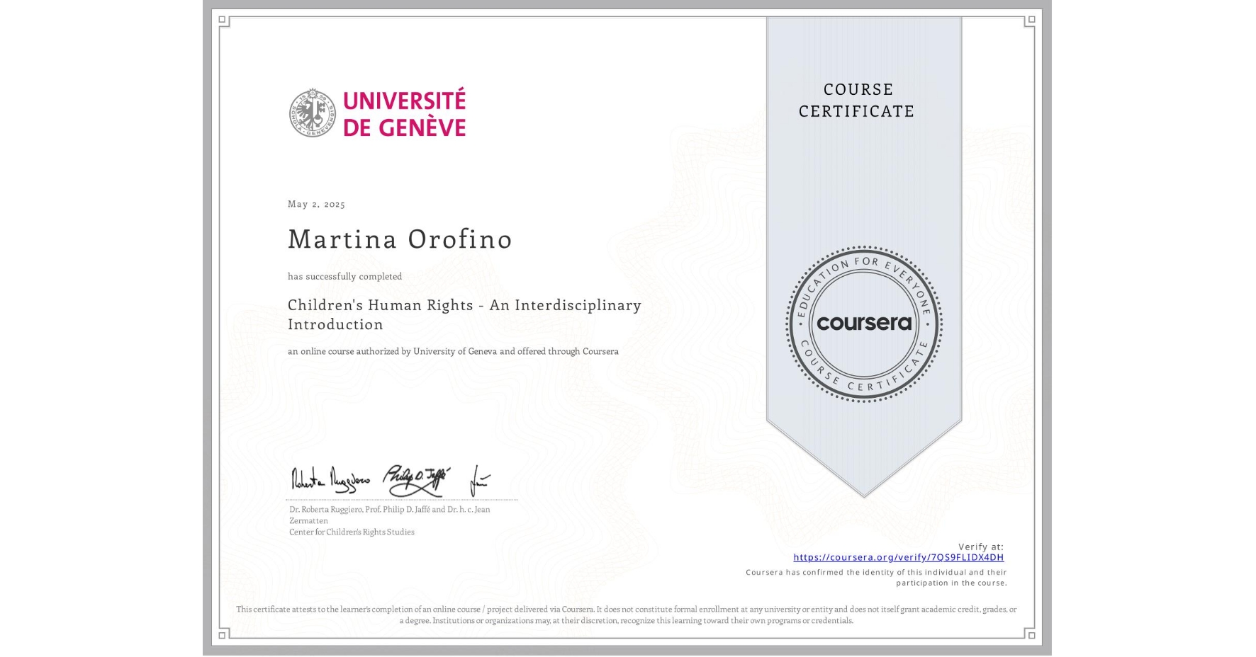 View certificate for Martina Orofino, Children's Human Rights - An Interdisciplinary Introduction, an online non-credit course authorized by University of Geneva and offered through Coursera