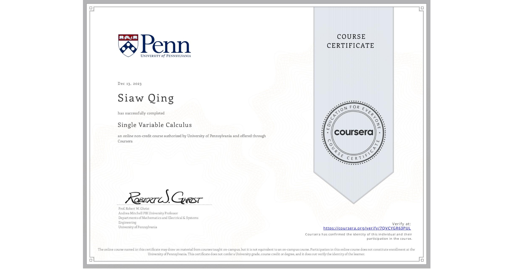 View certificate for Siaw Qing, Single Variable Calculus, an online non-credit course authorized by University of Pennsylvania and offered through Coursera