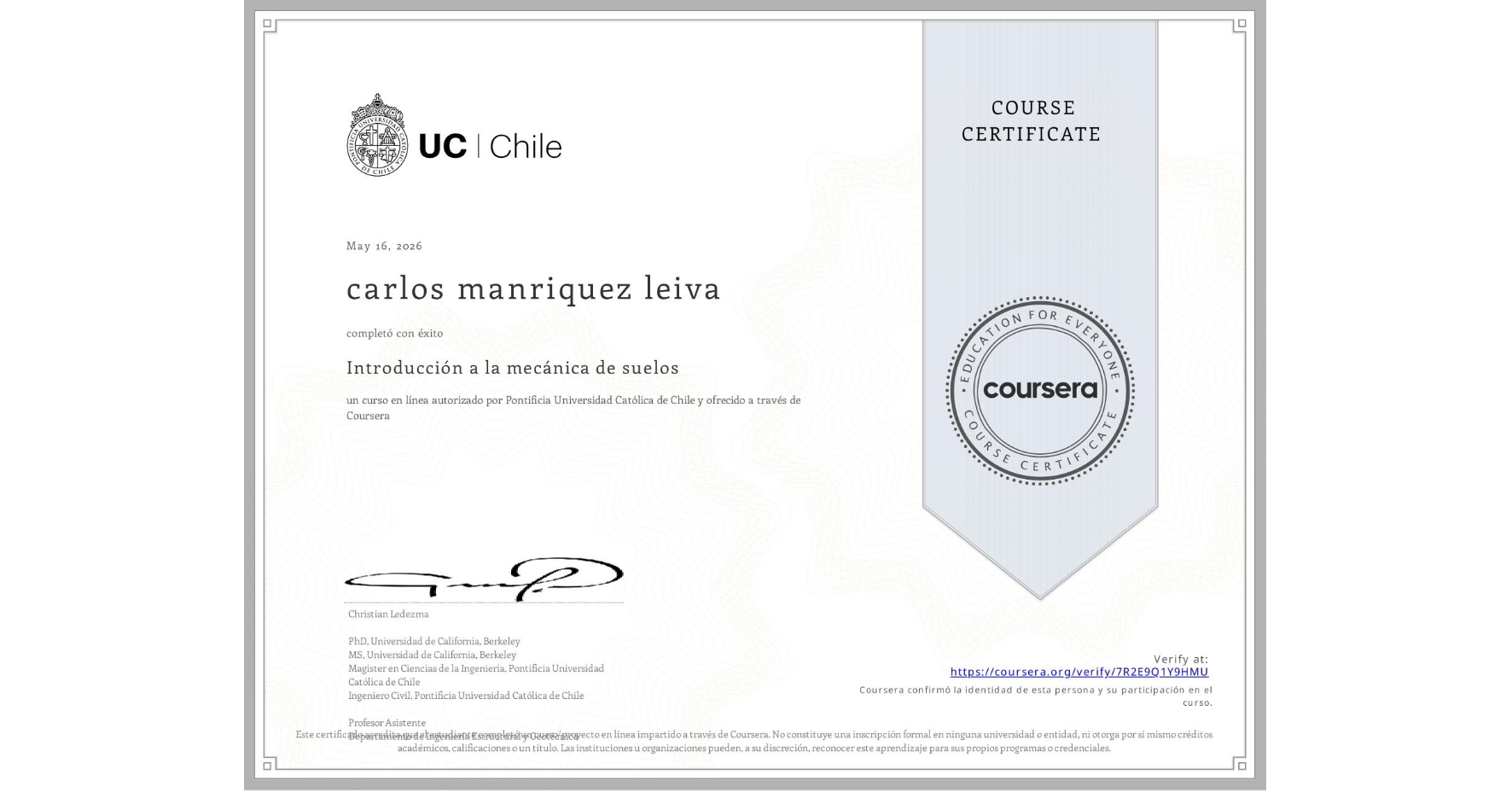 View certificate for carlos manriquez leiva, Introducción a la mecánica de suelos, an online non-credit course authorized by Pontificia Universidad Católica de Chile and offered through Coursera