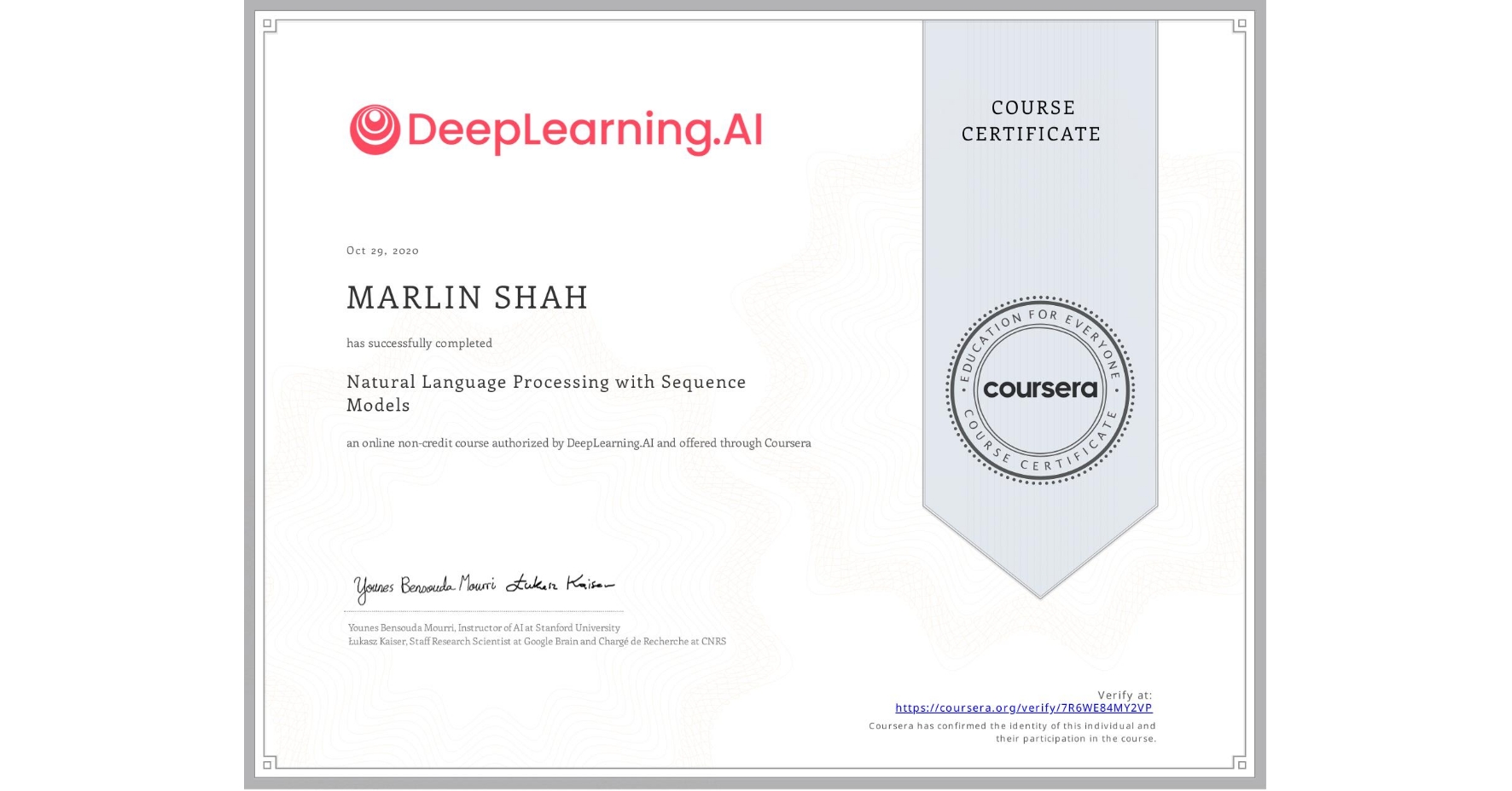 View certificate for MARLIN SHAH, Natural Language Processing with Sequence Models, an online non-credit course authorized by DeepLearning.AI and offered through Coursera