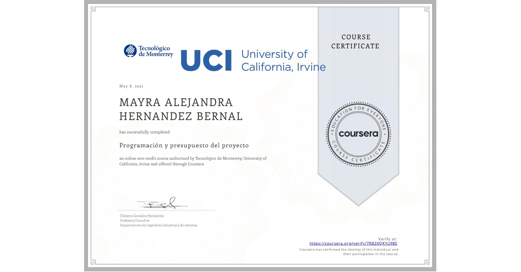 View certificate for MAYRA ALEJANDRA HERNANDEZ BERNAL, Programación y presupuesto del proyecto, an online non-credit course authorized by Tecnológico de Monterrey & University of California, Irvine and offered through Coursera