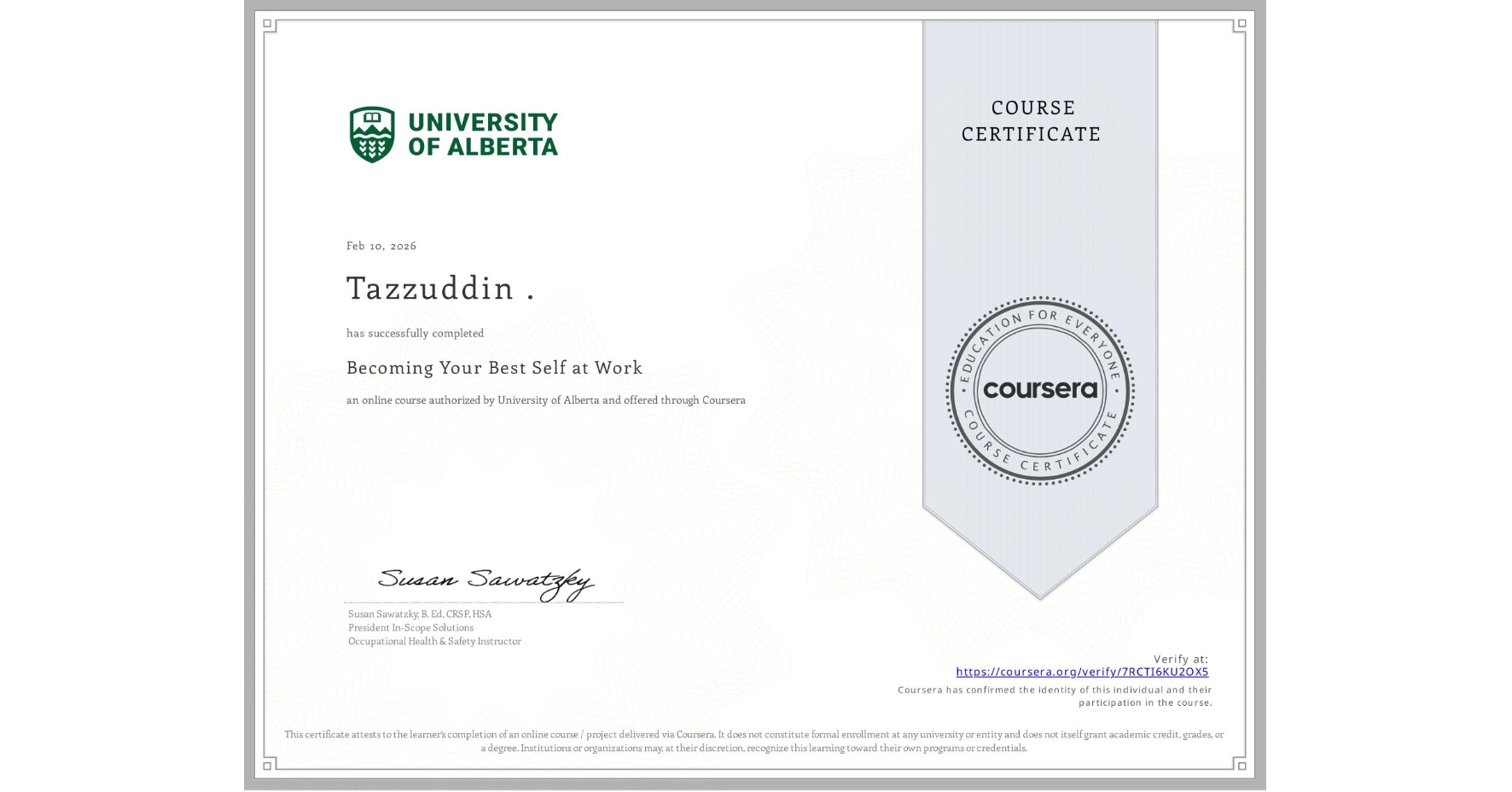 View certificate for Tazzuddin ., Becoming Your Best Self at Work, an online non-credit course authorized by University of Alberta and offered through Coursera