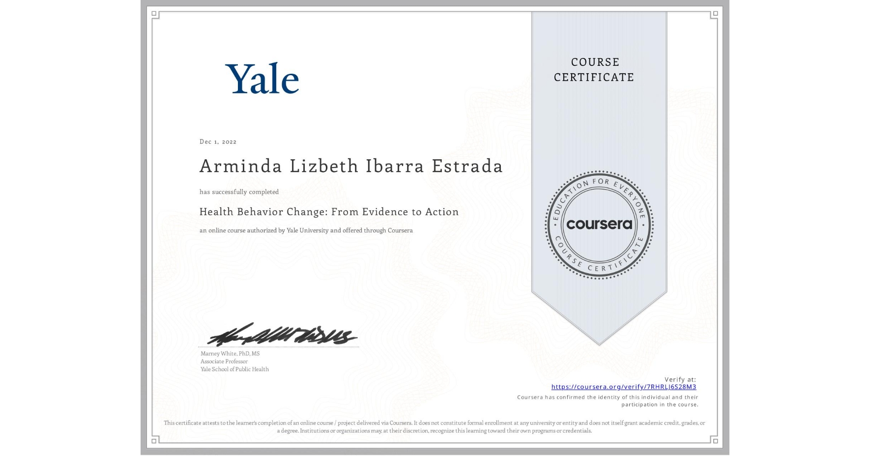 View certificate for Arminda Lizbeth Ibarra Estrada, Health Behavior Change: From Evidence to Action, an online non-credit course authorized by Yale University and offered through Coursera